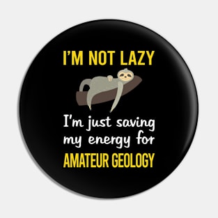 Funny Lazy Amateur Geology Geologist Rockhounding Rockhound Rock Collecting Pin