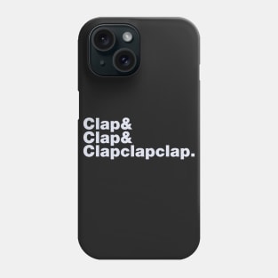 Clap & Clap & Clapclapclap Phone Case