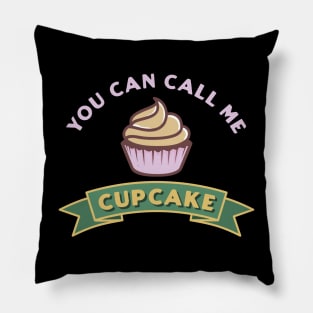 Cupcake - You can call me cupcake Pillow