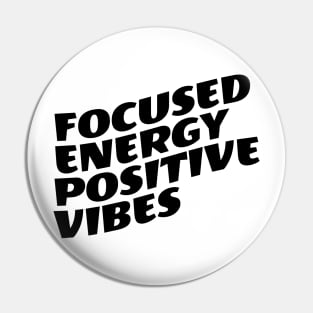 Focused Energy Positive Vibes Pin