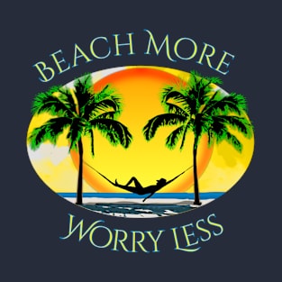 Beach More and Worry Less Summer Vacation T-Shirt