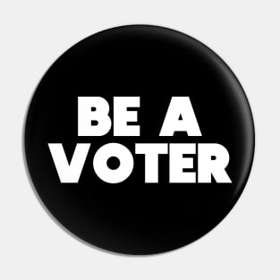 Be A Voter Pin