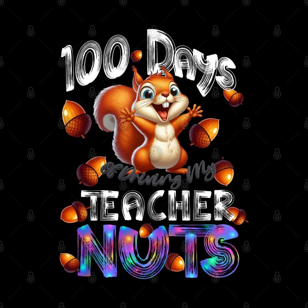 100 Days of Driving My Teacher Nuts - 100th Day of School by Amanda Lucas