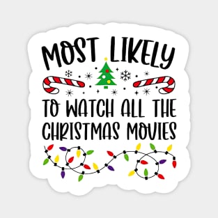 Most Likely To Watch All The Christmas Movies Funny Xmas Magnet