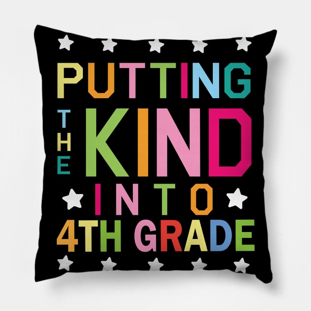 Putting The Kind Into 4th Grade Student Senior Back School Pillow by Cowan79