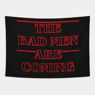 The Bad Men Are Coming Tapestry