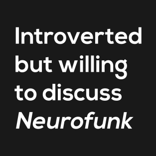 Introverted Neurofunk T-Shirt