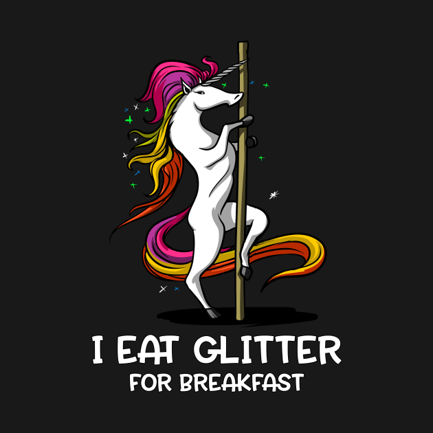 Unicorn I Eat Glitter For Breakfast by underheaven