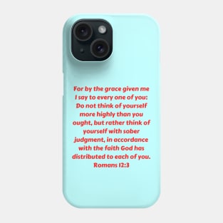 Bible Verse Romans 12:3 Phone Case