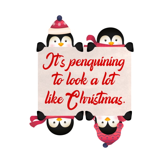 CHRISTMAS PENGUINS: It's Penguining to Look a lot Like Christmas by Jake, Chloe & Nate Co.