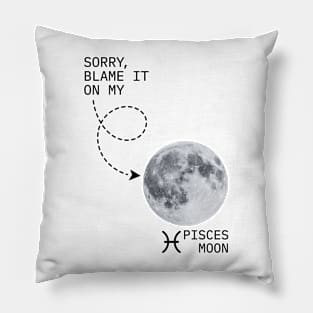 Sorry Blame It On My Pisces Moon - Lunar in Piscean Astrology Natal Chart Jupiter Neptune Pillow