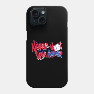 Never meet your heroes Phone Case