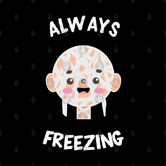 Always Freezing Cute Kawaii Mummy by MedleyDesigns67