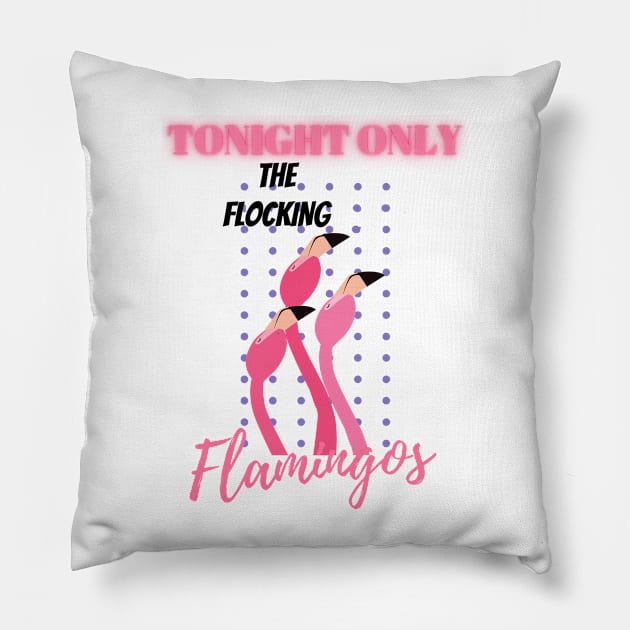 Tonight Only The Flocking Flamingos Spoof Concert Pillow by TammyWinandArt