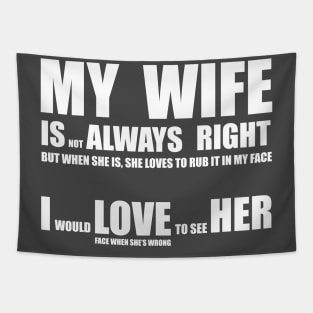 My Wife Is Always Right Tapestry