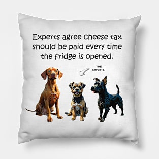 Experts agree cheese tax should be paid every time the fridge is opened - funny watercolour dog design Pillow