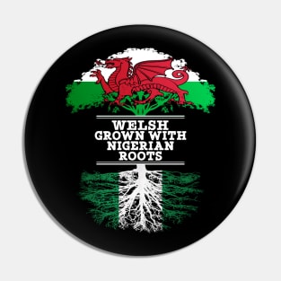Welsh Grown With Nigerian Roots - Gift for Nigerian With Roots From Nigeria Pin