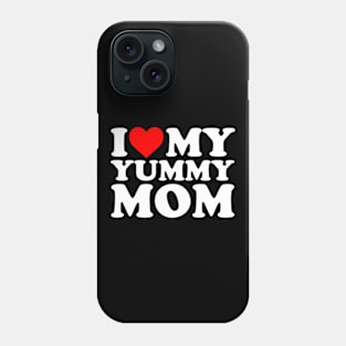 I Love My Yummy Mom Phone Case