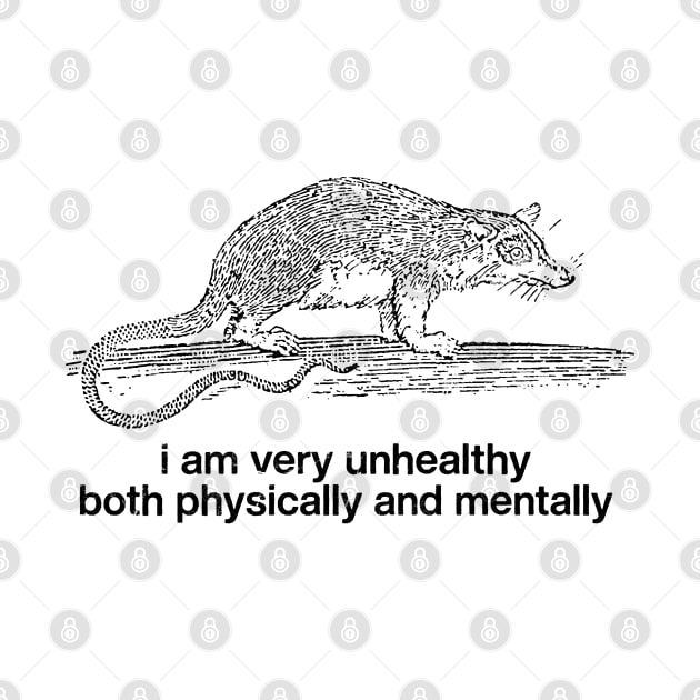 I Am Very Unhealthy Both Physically & Mentally by DankFutura