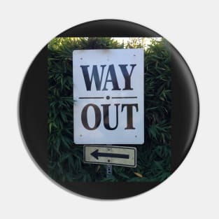 Ultimately No Way Out of Here and Now Pin