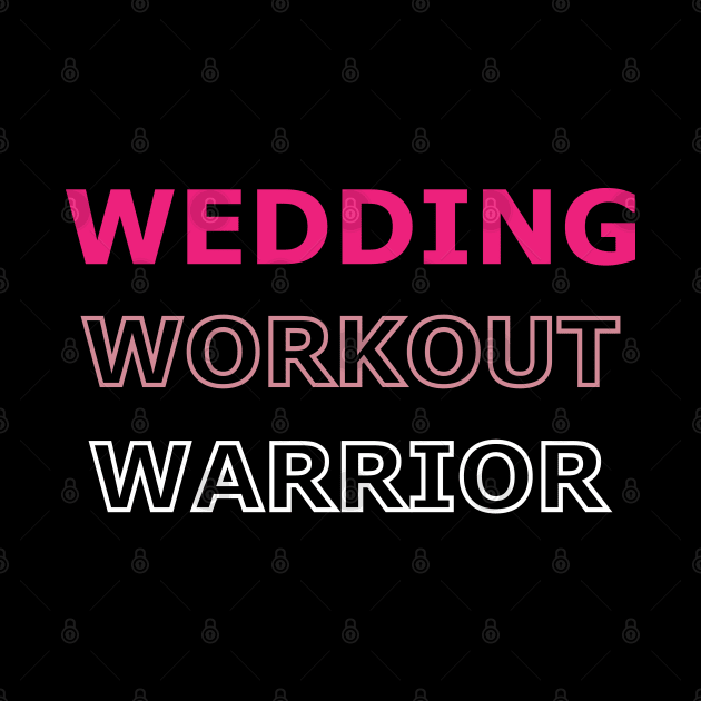 Wedding Workout Warrior by KC Happy Shop