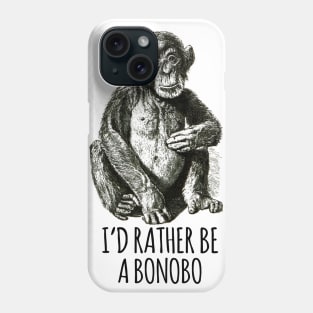 I'd rather be a Bonobo Phone Case