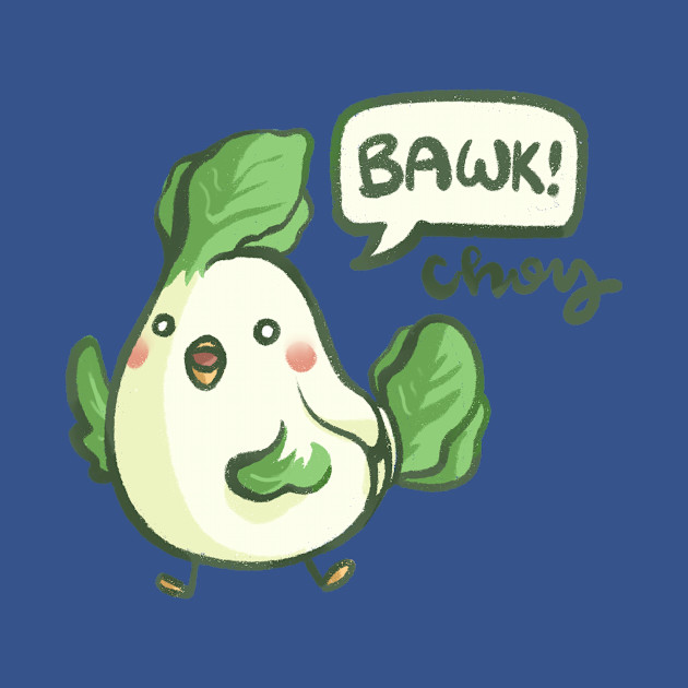 Bawk Choy - Bawk - T-Shirt