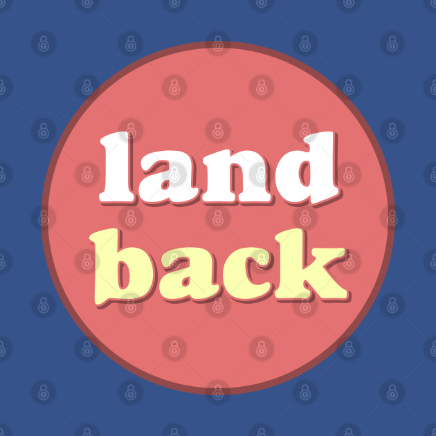 Land Back - Native American - Aboriginal Australian - Land Back - T-Shirt