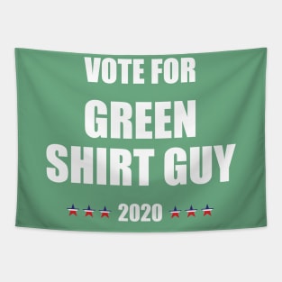 Green Shirt guy T-shirt - #greenshirtguy - Funny anti Trump 2020 USA Elections Tapestry