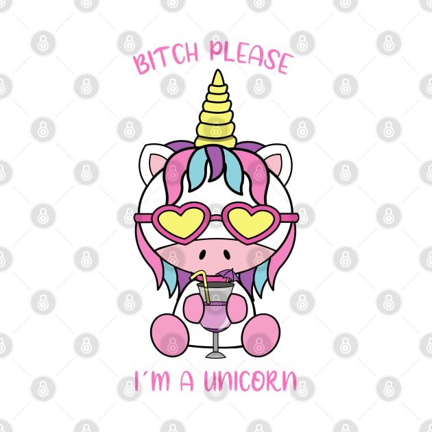 Bitch please, i am a unicorn by JS ARTE