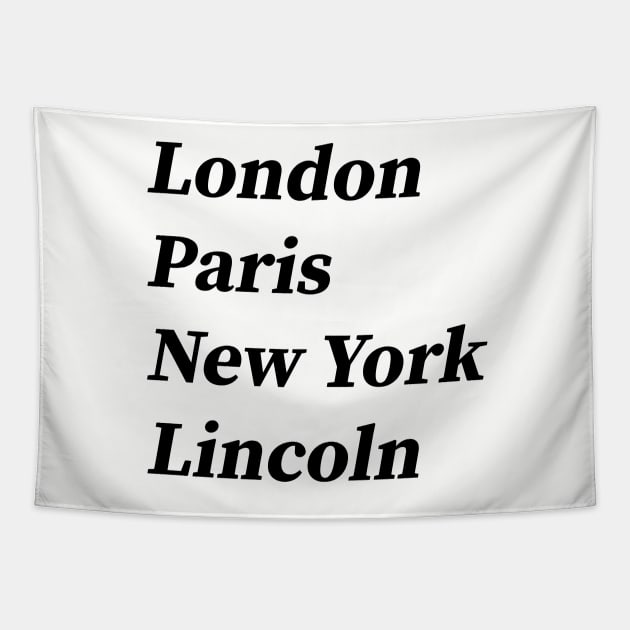 London, Paris, New York, Lincoln Tapestry by tommysphotos