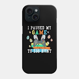 Fanny game Quote,i paused my game to egg hunt Cool game design Phone Case