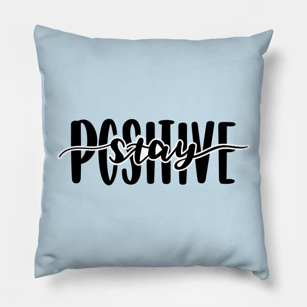 Make it Happen with stay positive Pillow by sillhoutelek