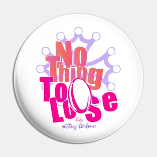 Nothing toulouse (to lose) Pin
