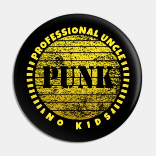 Funny Saying Professional Uncle No Kids Typography Yellow Gold Pin