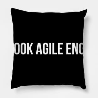 Developer Do I Look Agile Enough Pillow