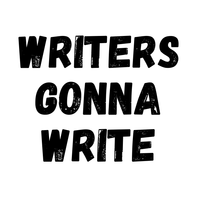 Writers Gonna Write Funny Writer Gift Writing Motivation by nathalieaynie