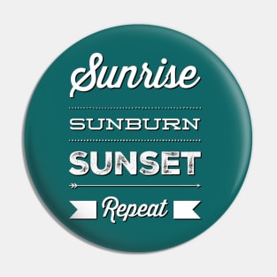 Sunrise Sunburn Sunset Repeat Life is better in summer Hello Summer Cute Summer Typography Pin