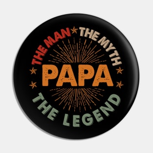 THE MAN THE MYTH THE LEGEND PAPA Pin