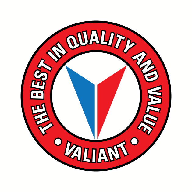 Valiant - Best in Quality and Value by jepegdesign