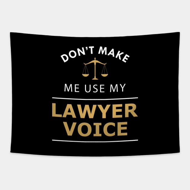 Lawyer - don't make me use my lawyer voice Tapestry by KC Happy Shop