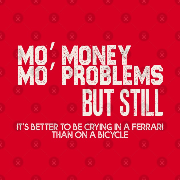 Mo’ money, Mo’ problems by Pictozoic