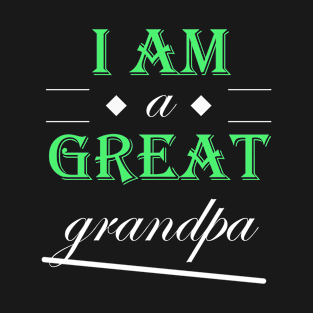 I am a great grandpa (Natural Edition) T-Shirt