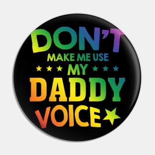 Daddy Voice Gay Pride LGBT Funny Rainbow Flag Pin