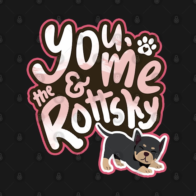 You, Me And The Rottsky - My Playful Mix Breed Rottsky Dog by Shopparottsky