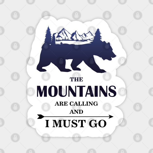 mountains are calling and i must go, Wanderlust California Bear Silhouette with Mountains Landscape, Trees, Moon & Stars Magnet by teestaan