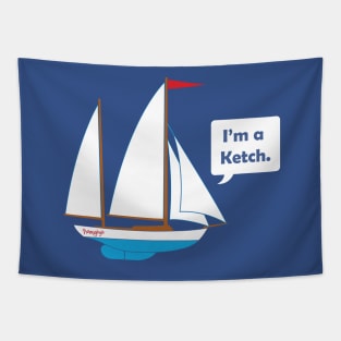 I'm a Ketch. Tapestry