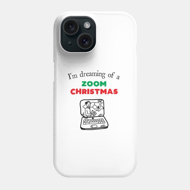 I'm Dreaming Of a Zoom Christmas - Funny Teacher Christmas Phone Case by HamzaNabil