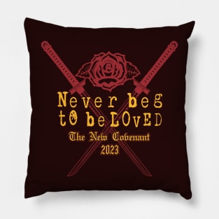 Never Beg To Be Loved Logo Design Pillow