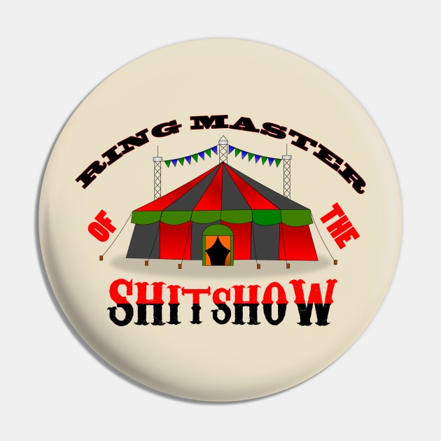 Ringmaster of the Shitshow - Welcome to the Shit Show - Shirts Pin by OsOsgermany